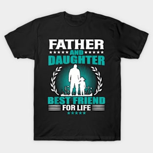 Father And Daughter Best Friend For Life Father Day T-Shirt